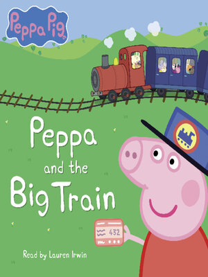 cover image of Peppa and the Big Train